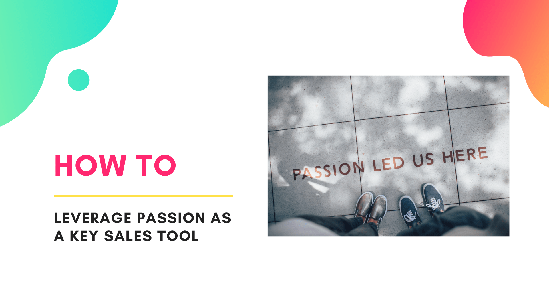 how-to-leverage-passion-as-a-key-sales-tool